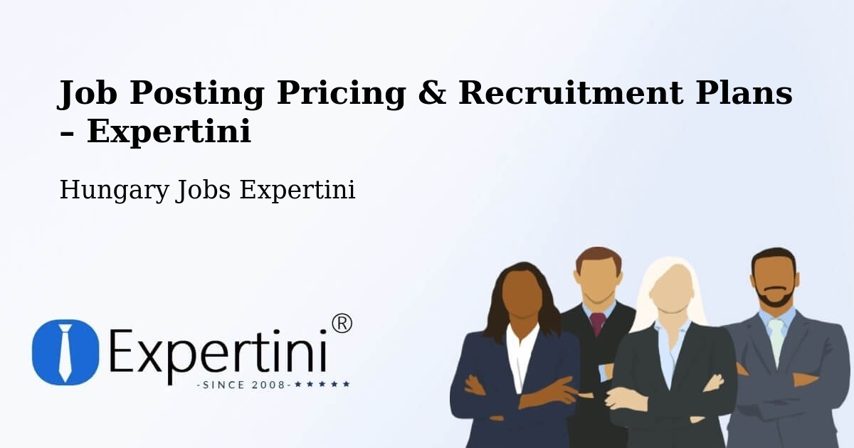 Job Posting Pricing & Recruitment Plans – Zirc - Zirc, Hungary Jobs Expertini