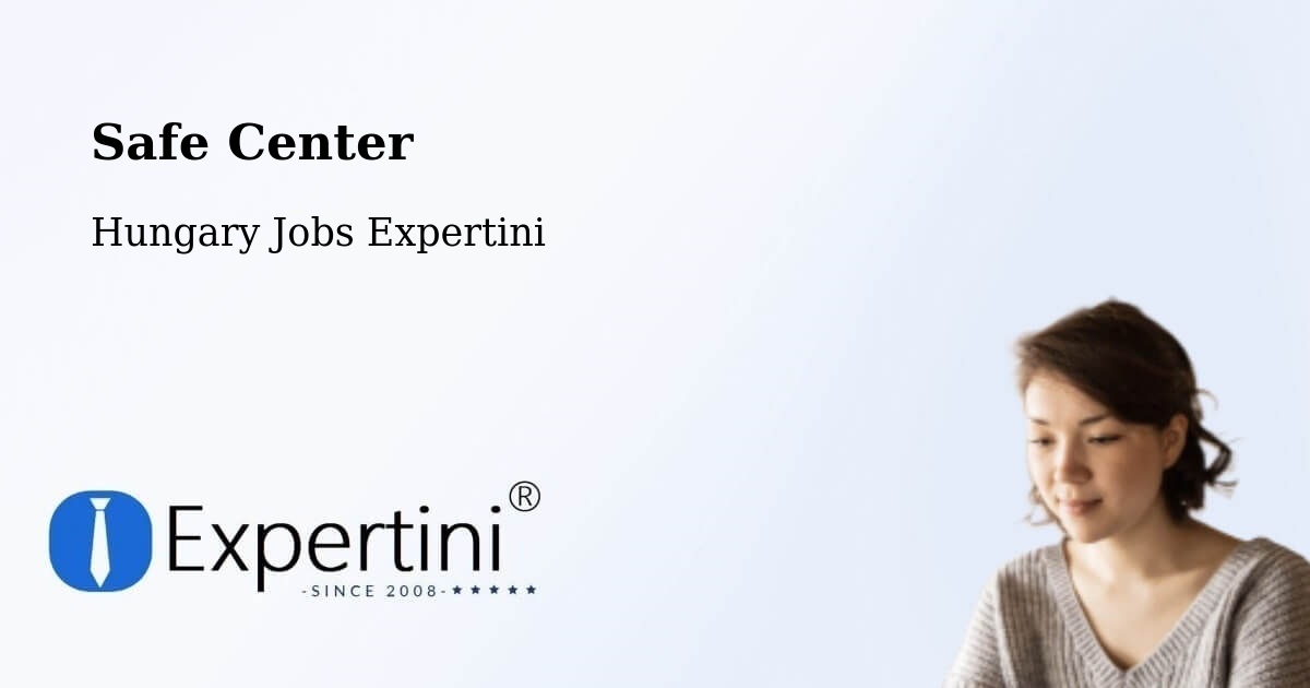 Safety Center – Zirc - Hungary Jobs Expertini